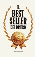 El best seller del dinero: Tu destino es la riqueza (Spanish Edition) B0DZ2WBNGP Book Cover