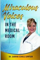 Miraculous Voices In The Medical Room 1096916894 Book Cover