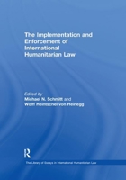 The Implementation and Enforcement of International Humanitarian Law 1138378658 Book Cover