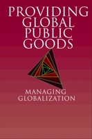 Providing Global Public Goods: Managing Globalization 0195157419 Book Cover