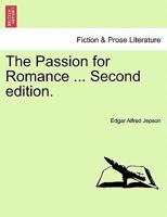 The Passion for Romance ... Second edition. 1241190828 Book Cover