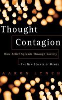 Thought Contagion: When Ideas ACT Like Viruses (The Kluwer International Series in Engineering & Computer Science) 0465084672 Book Cover