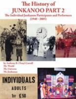 The History of Junkanoo Part Two: The Individual Junkanoo Participants and Performers 1940 - 2005 1425950604 Book Cover