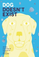 Dog Doesn't Exist 6280209806 Book Cover