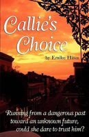 Callie's Choice 1456306987 Book Cover