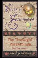The Ruins of Evermore: The TimeLight Awakenings Part 1 - Noble 0615553176 Book Cover