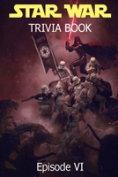 Star War Episode VI Trivia Book: Attack of the Clones - Trivia Quiz Book: All Questions & Answers Of Star Wars Episode 6 for Fans B08Z4CTB65 Book Cover