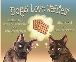 Dogs Love Waffles 1774192632 Book Cover