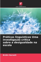 Práticas linguísticas Uma investigação crítica sobre a desigualdade na escola (Portuguese Edition) 6209752314 Book Cover