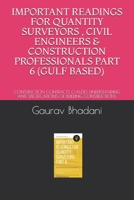 Important Readings for Quantity Surveyors, Civil Engineers & Construction Professionals Part 6 (Gulf Based): Construction Contracts Clauses Understand B095M7DH3J Book Cover