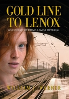 Gold Line to Lenox, An Odyssey of Crime, Love & Betrayal 1614937656 Book Cover