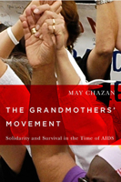 The Grandmothers' Movement: Solidarity and Survival in the Time of AIDS 0773544860 Book Cover