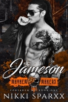 Jameson: Mayhem Makers (Forsaken MC Book One) B0DWJT2KS2 Book Cover