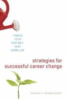 Strategies for Successful Career Change: Finding Your Very Best Next Work Life 1580088244 Book Cover