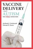 Vaccine Delivery and Autism (the Latex Connection) 1456570056 Book Cover