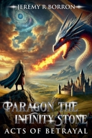 Paragon The Infinity Stone (Acts of Betrayal) B0F625T55R Book Cover