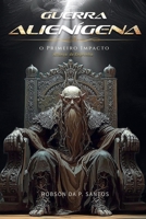 Guerra Alienígena: O Primeiro Impacto - Aliança de Engrenha B0GHTLNH4X Book Cover