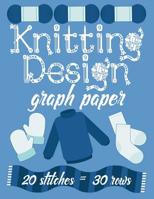 Knitting Design Graph Paper 20 Stitches = 30 Rows : Create and Record Your Own Projects 2:3 Blue 1796461911 Book Cover