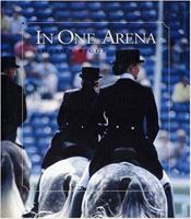 In One Arena: Top Dressage Experts Share Their Knowledge Through the Levels 093948160X Book Cover