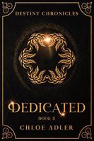 Dedicated: A Paranormal Romance Series (Destiny Chronicles, Book 2) (The Destiny Chronicles) 1947156470 Book Cover