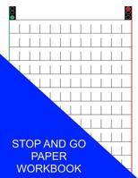 Stop and Go Paper Workbook: Wide Format 1535328509 Book Cover