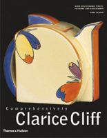 Comprehensively Clarice Cliff: An Atlas of Over 2,000 Patterns, Shapes and Backstamps 0500512302 Book Cover