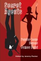 Secret Agents: Popular Icons Beyond James Bond 0820486698 Book Cover