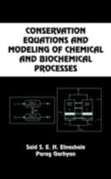 Conservation Equations and Modeling of Chemical and Biochemical Processes (Chemical Industries) 0824709578 Book Cover