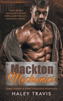 Mackton Mechanics (3 steamy instalove romances) B0BRZ2X1NV Book Cover