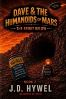 Dave & The Humanoids of Mars:: The Spirit Below B0H23TSYQC Book Cover