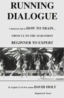 Running Dialogue: A Humorous Look at How to Train ... from 5K to the Marathon, Beginner to Expert 0965889742 Book Cover