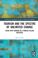 Tourism and the Spectre of Unlimited Change: Living with Tourism in a Turkish Village Revisited 0367429578 Book Cover