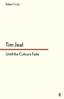 Until the Colors Fade 0571303935 Book Cover