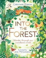 Into The Forest : wander through our woodland world 1547604573 Book Cover