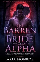 The Barren Bride of the Cursed Alpha: A Dark Fantasy Werewolf Romance of Betrayal, Fate, and Forbidden Love B0GMYM2LT1 Book Cover