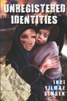Unregistered Identities B09W3ZT4G7 Book Cover