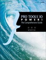 Pro Tools 10 Power!: The Comprehensive Guide 1133732534 Book Cover