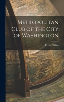 Metropolitan Club of the City of Washington 1018267603 Book Cover