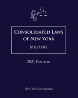 Consolidated Laws of New York Military 2021 Edition null Book Cover
