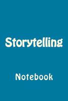 Storytelling: Notebook 1977860028 Book Cover