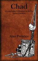 Chad: A Young Soldier's Adventures in the War Against Napoleon 1434356299 Book Cover