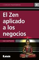 El Zen Aplicado a Los Negocios: Un Camino de Iluminación Hacia El Éxito 9876341219 Book Cover