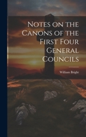 Notes on the Canons of the First Four General Councils 1019567945 Book Cover