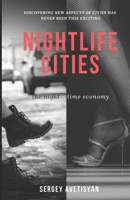 Nightlife Cities: the night-time economy B08PJQJ1J9 Book Cover