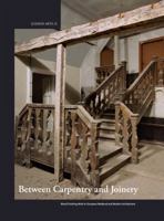 Between Carpentry and Joinery: Wood Finishing Work in Europe and Medieval and Modern Architecture 293005428X Book Cover