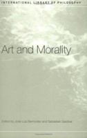 Art and Morality (International Library of Philosophy) 0415192528 Book Cover