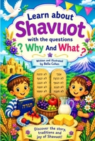 Learn about Shavuot with the questions Why and What B0H7MTQMC4 Book Cover