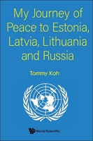 My Journey of Peace to Estonia, Latvia, Lithuania and Russia 9819800757 Book Cover