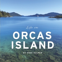 Life on Orcas Island 1667831518 Book Cover