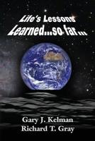 LIFE'S LESSONS LEARNED...so far... 1644385414 Book Cover